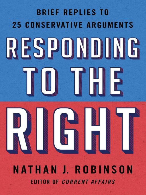 Title details for Responding to the Right by Nathan J. Robinson - Available